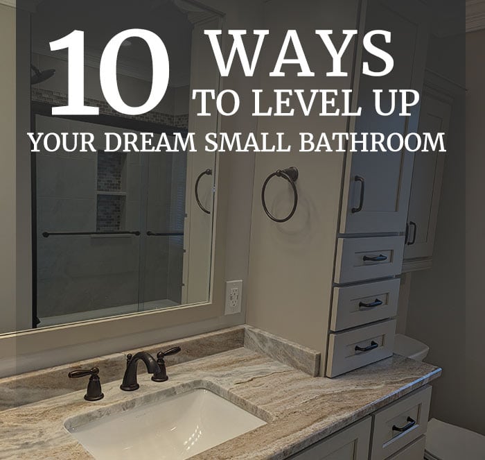 10 Ways to Level Up Your Dream Small Bathroom